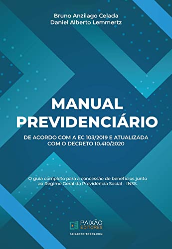 Manual Previdenciário: De Acordo Com a EC 103 2019 e Atualizada com o Decreto 10.410 2020 (Portuguese Edition)