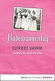  Badewannentag: Weiblich, 82, sucht die Liebe