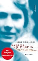 Sabina Spielrein: Eine fast grausame Liebe zur Wissenschaft 344273598X Book Cover