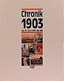  Chronik 1903 (Chronik / Bibliothek des 20. Jahrhunderts. Tag für Tag in Wort und Bild)