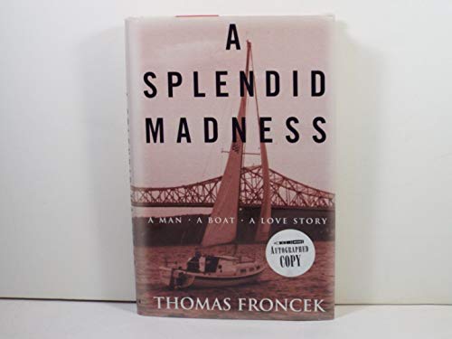 A Splendid Madness: A Man, a Boat, a Love Story