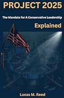Project 2025: The Mandate for A Conservative Leadership Explained B0D9BVRHC4 Book Cover