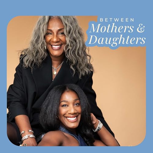 Page de couverture de Between Mothers & Daughters