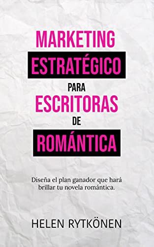 Marketing estratégico para escritoras de romántica (Spanish Edition)
