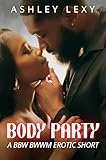 Body Party: A BBW BWWM Erotic Short
