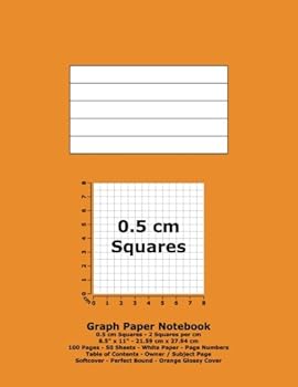 Graph Paper Notebook : 0. 5 Cm Squares - 8. 5 X 11 - 21. 59 Cm X 27. 94 Cm - 100 Pages - 50 Sheets - White Paper - Page Numbers - Table of Contents - Orange Glossy Cover