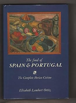 Hardcover The Food of Spain and Portugal: The Complete Iberian Cuisine Book