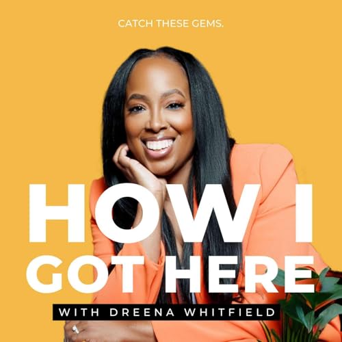 How I Got Here with Dreena Whitfield cover art