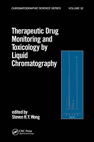 Therapeutic Drug Monitoring and Toxicology by Liquid Chromatography (Chromatographic Science Series)