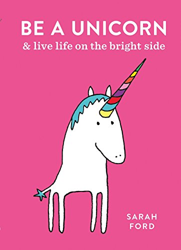 Télécharger Be a Unicorn: and Live Life on the Bright Side (Be a...) (English Edition) Livre PDF Gratuit