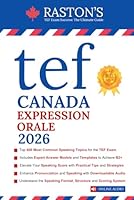 TEF Canada Expression Orale - 400 Topics for Section A and B to Succeed on TEF Exam + Experts Speaking Answer Examples + Tips & Templates + Practice ... Practice Books: Score B2+) (French Edition) B0CYX9XQ85 Book Cover