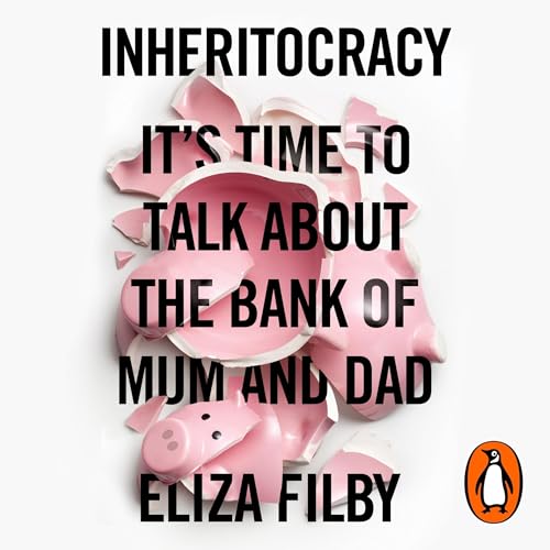 Inheritocracy by Eliza Filby episode artwork