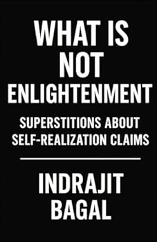 Paperback What is Not Enlightenment: Superstitions about Self-Realization Claims Book