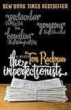 The Imperfectionists: A Novel