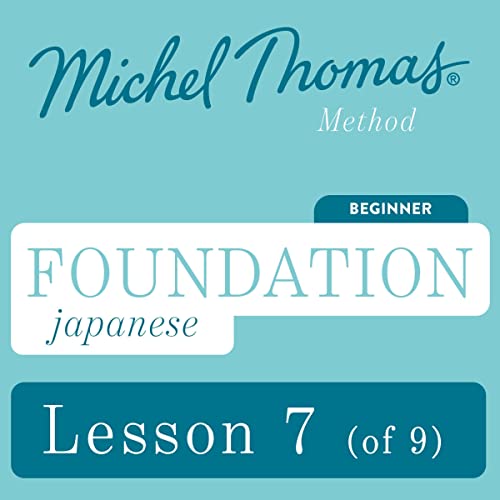 Foundation Japanese (Michel Thomas Method) - Lesson 7 of 9 by Michel Thomas episode artwork