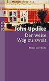 Der weite Weg zu zweit: Szenen einer Liebe - John Updike