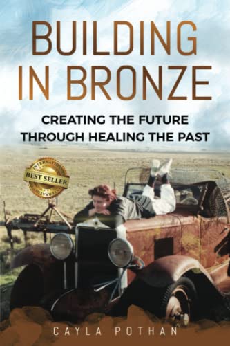 Building In Bronze: Creating The Future Through Healing The Past