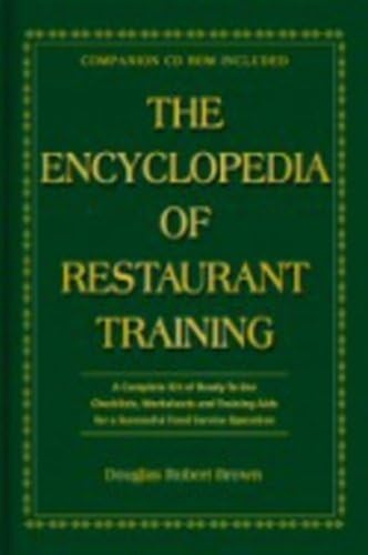 [The Encyclopedia of Restaurant Training: A Complete Ready-to-Use Training Program for All Positions in the Food Service Industry] [by: Douglas Robert Brown]
