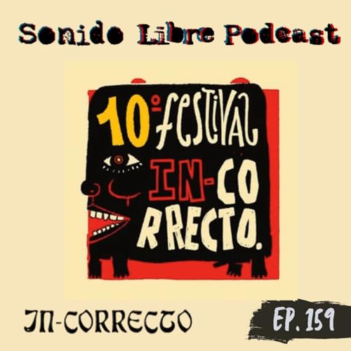 E159 / IN-CORRECTO / 10 A&ntilde;os de sello discogr&aacute;fico e imprenta editorial