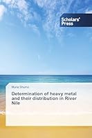 Determination of Heavy Metal and Their Distribution in River Nile 3639861337 Book Cover