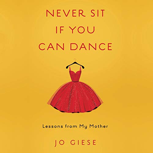 Never Sit If You Can Dance: Lessons from My Mother by Jo Giese episode artwork