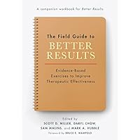 The Field Guide to Better Results
