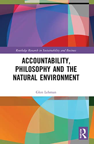 Accountability, Philosophy and the Natural Environment (Routledge Research in Sustainability and Business)