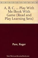 A, B, C-- play with me: A read 'n play learning set 0671671030 Book Cover
