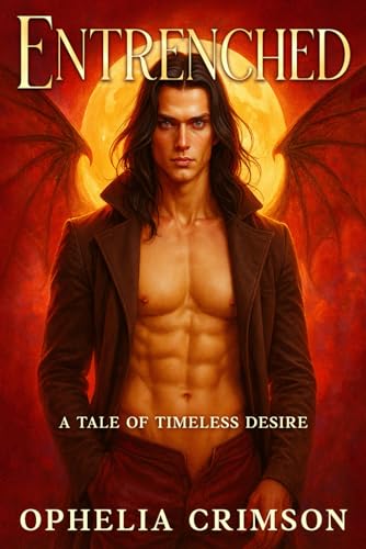 Entrenched: A Tale of Timeless Desire (The Romances of Marius Baciu, Vampire Extraordinaire)