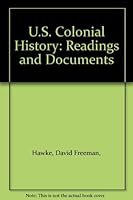 U.S. Colonial History: Readings and Documents 0672607077 Book Cover