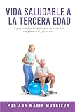 tercera edad definicion  VIDA SALUDABLE A LA TERCERA EDAD: Plan de Bienestar de 28 Días con Recetas, Ejercicios Suaves, Actividades Mentales, Motivación y Espacio para Diario