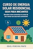 custo energia solar portugal  Curso de Energia Solar Residencial: Descubra como economizar na conta de luz e tornar sua casa mais sustentável! (Portuguese Edition)