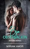  Bajo Observación: Historia Erótica