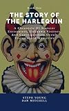The Story of The Harlequin: A Chronicle of Sinister Encounters, Unknown Visitors, and corresponding Occult...
