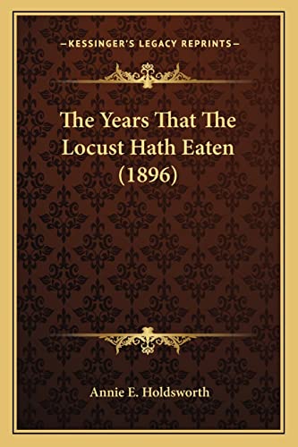 The Years That The Locust Hath Eaten (1896)