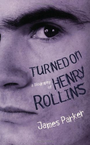 Image of Turned on: Biography of Henry Rollins