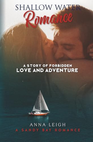 Shallow Water Romance: A Story of Forbidden Love and Adventure (Sandy Bay Romance)