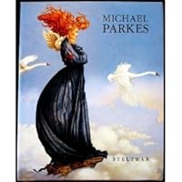 Michael Parkes: Paintings, Drawings, Stone Lithographs, 1977-1992 (2nd Edition) 9071867099 Book Cover
