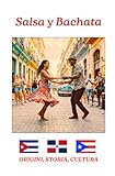 Salsa y Bachata: origini, storia, cultura