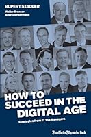 How to succeed in the digital age: Strategies from 17 Top Managers 3956010787 Book Cover
