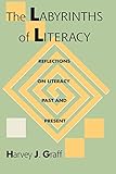 The Labyrinths of Literacy: Reflections on Literacy Past and Present (Pitt Comp Literacy Culture)