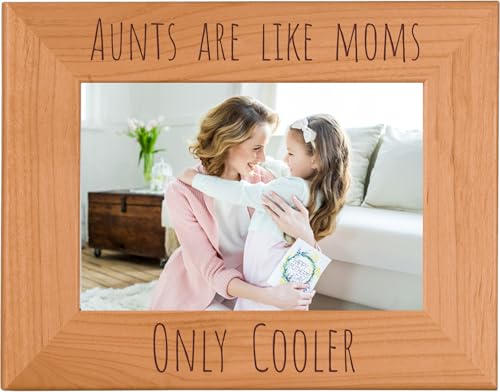 CustomGiftsNow Aunts Are Like Moms Only Cooler - Engraved Natural Alder Wood Tabletop/Hanging Photo Picture Frame (4x6-inch Horizontal)
