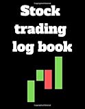 Stock Trading log book: trading planner Organizer to do list and goals manager Gifts for trader swing trader day trader | Record your StrategiesKeep Track of your Trade History |