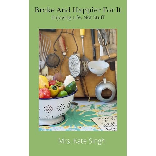 Broke And Happier For It by Kate Singh episode artwork