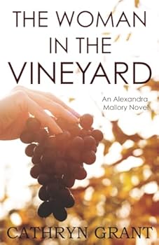 The Woman In the Vineyard: A Psychological Suspense Novel (Alexandra Mallory)