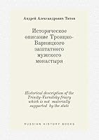 Historical description of the Trinity-Varnitsky friary which is not materially supported by the state 5519407797 Book Cover