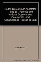 United States Code Annotated - Title 36 - Patriotic and National Observances, Ceremonies, and Organizations B004T4MLPK Book Cover