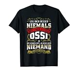 leg dich niemals mit einem Ossi an Anhalt Moped Osten T-Shirt