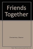 Friends Together B000QFOLSQ Book Cover