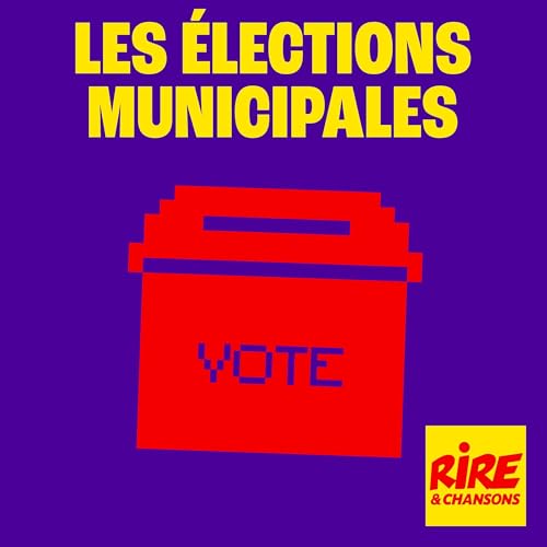 Les municipales vues par Rire et Chansons Podcast Por Rire et Chansons France arte de portada
